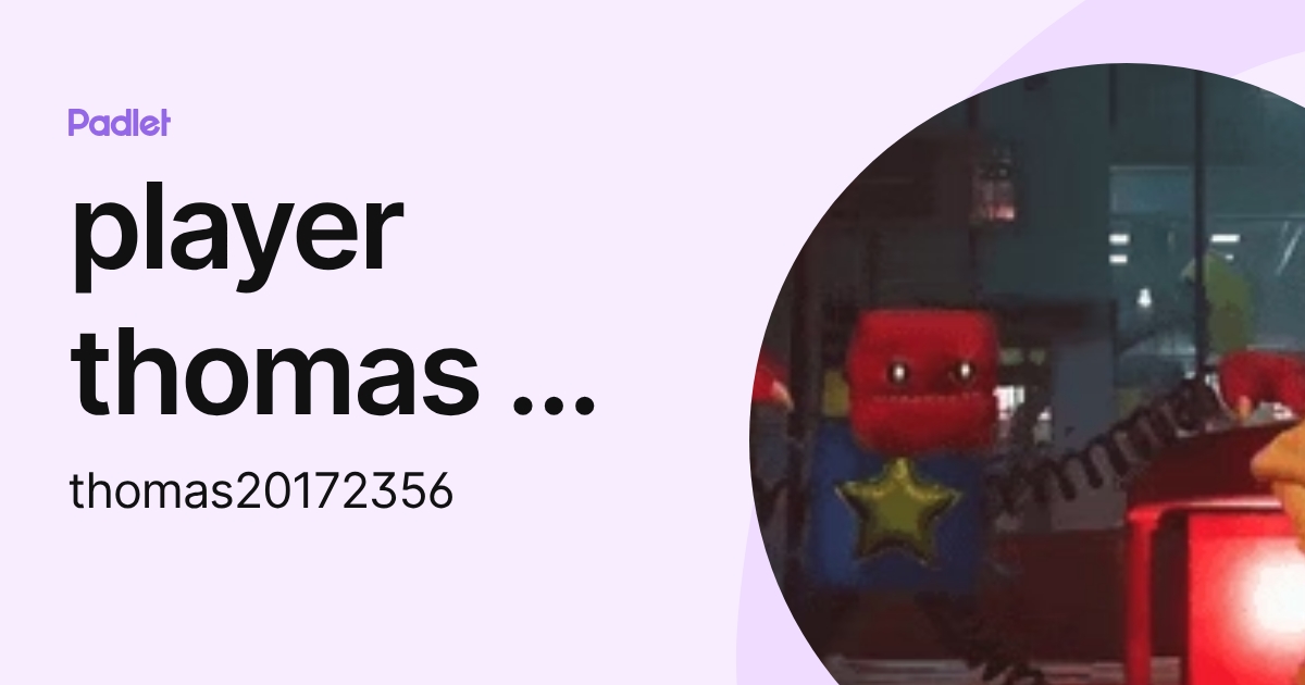 player thomas 4E (thomas20172356) profile | Padlet