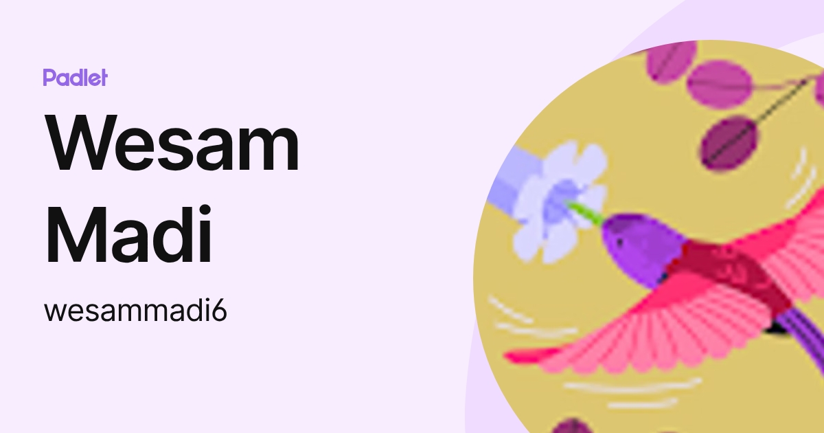 Wesam Madi (wesammadi6) profile | Padlet