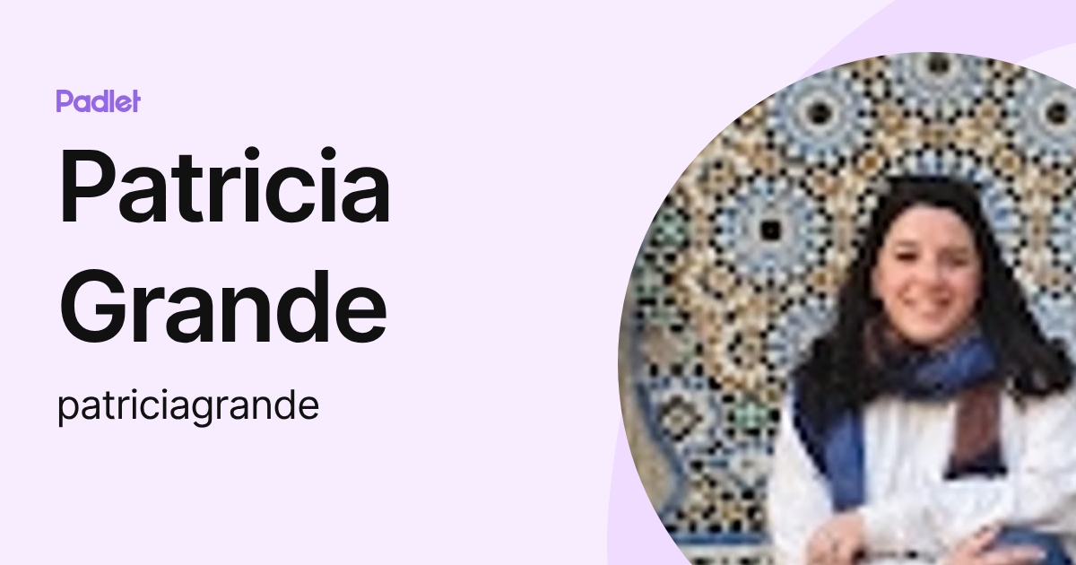 Patricia Grande (patriciagrande) profile | Padlet