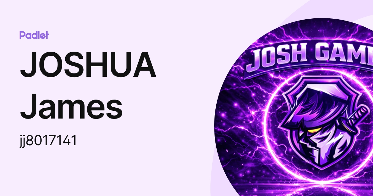 JOSHUA James (jj8017141) profile | Padlet