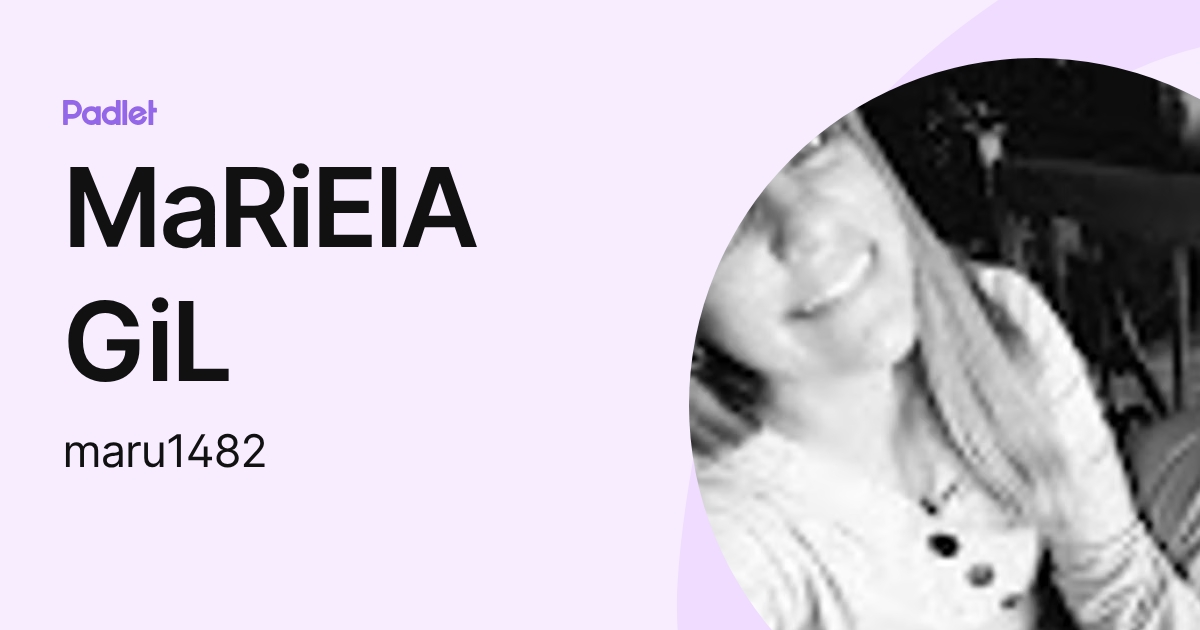 MaRiElA GiL (maru1482) profile | Padlet
