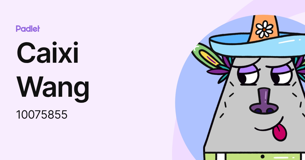 Caixi Wang (10075855) profile | Padlet