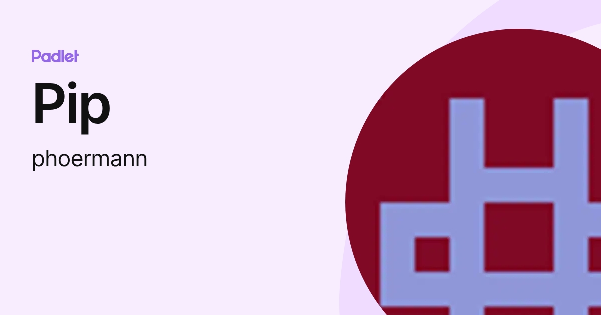 Pip (phoermann) profile | Padlet