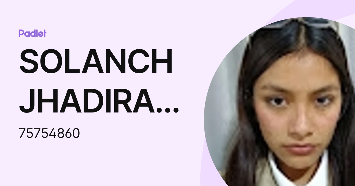 SOLANCH JHADIRA QUISPE ANTONIO (75754860) profile | Padlet