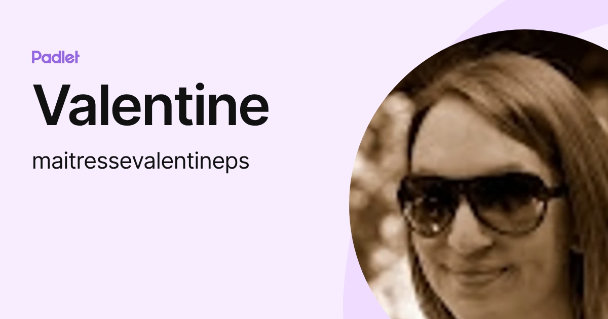 Profil de Valentine (maitressevalentineps) | Padlet