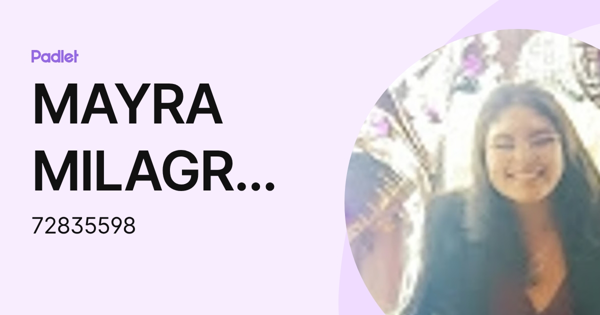 MAYRA MILAGROS ORTIZ HURTADO (72835598) profile | Padlet
