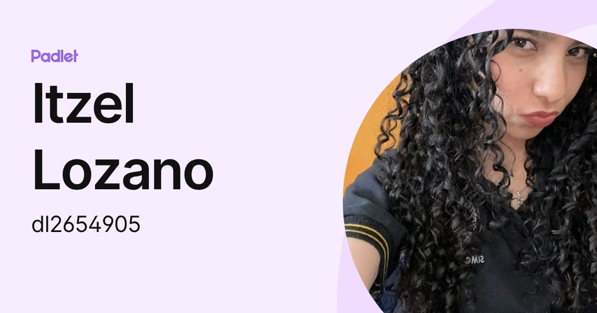 Itzel Lozano (dl2654905) profile | Padlet