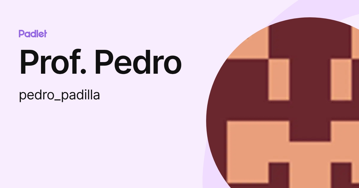 Prof. Pedro (pedro_padilla) profile | Padlet
