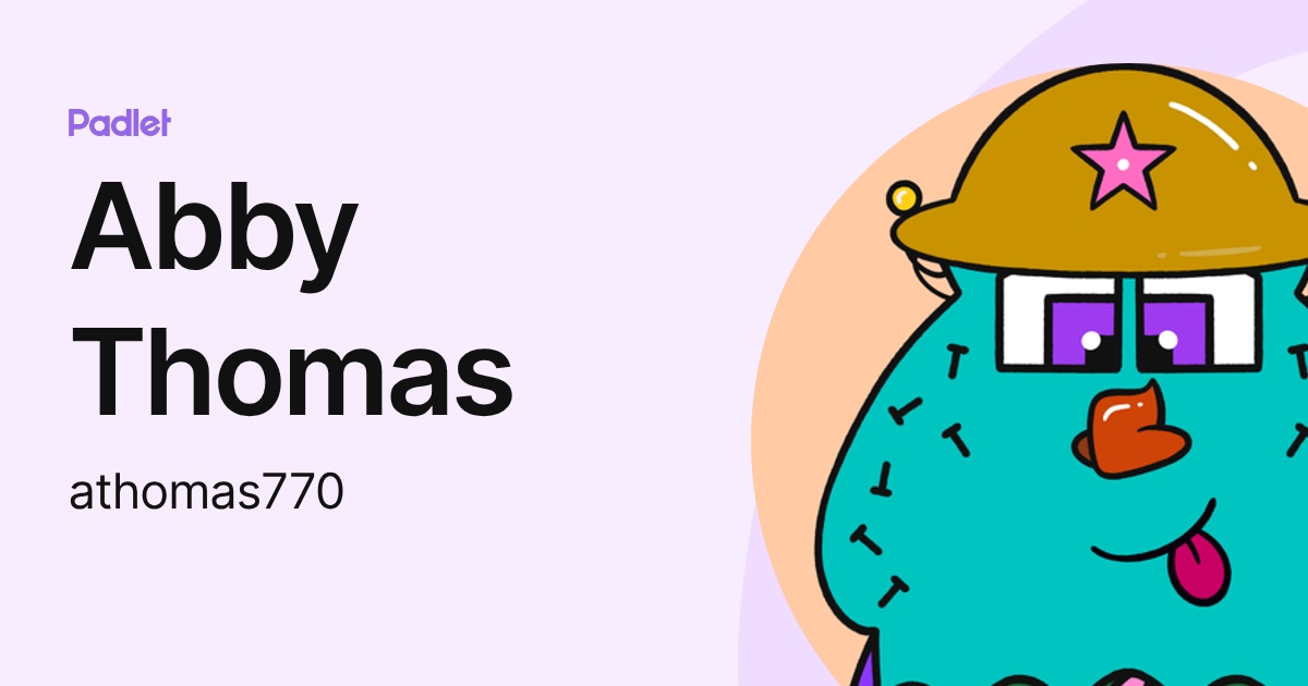Abby Thomas (athomas770) profile | Padlet