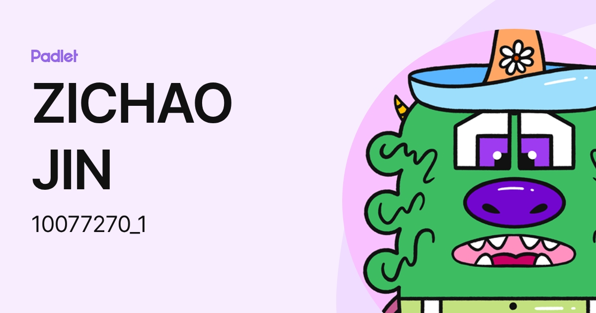 ZICHAO JIN (10077270_1) profile | Padlet