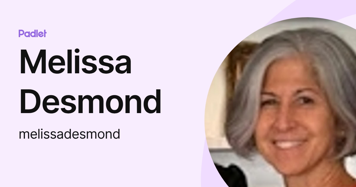 Melissa Desmond (melissadesmond) profile | Padlet