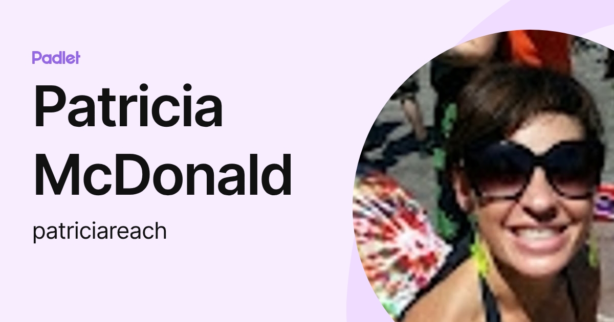 Patricia McDonald (patriciareach) profile | Padlet