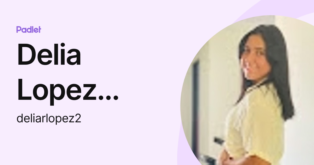 Delia Lopez Meriño (deliarlopez2) profile | Padlet