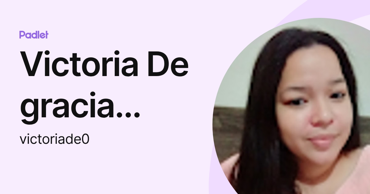 Victoria De gracia Bejarano (victoriade0) profile | Padlet