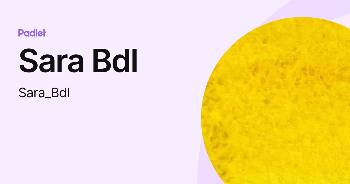 Sara Bdl (Sara_Bdl) profile | Padlet
