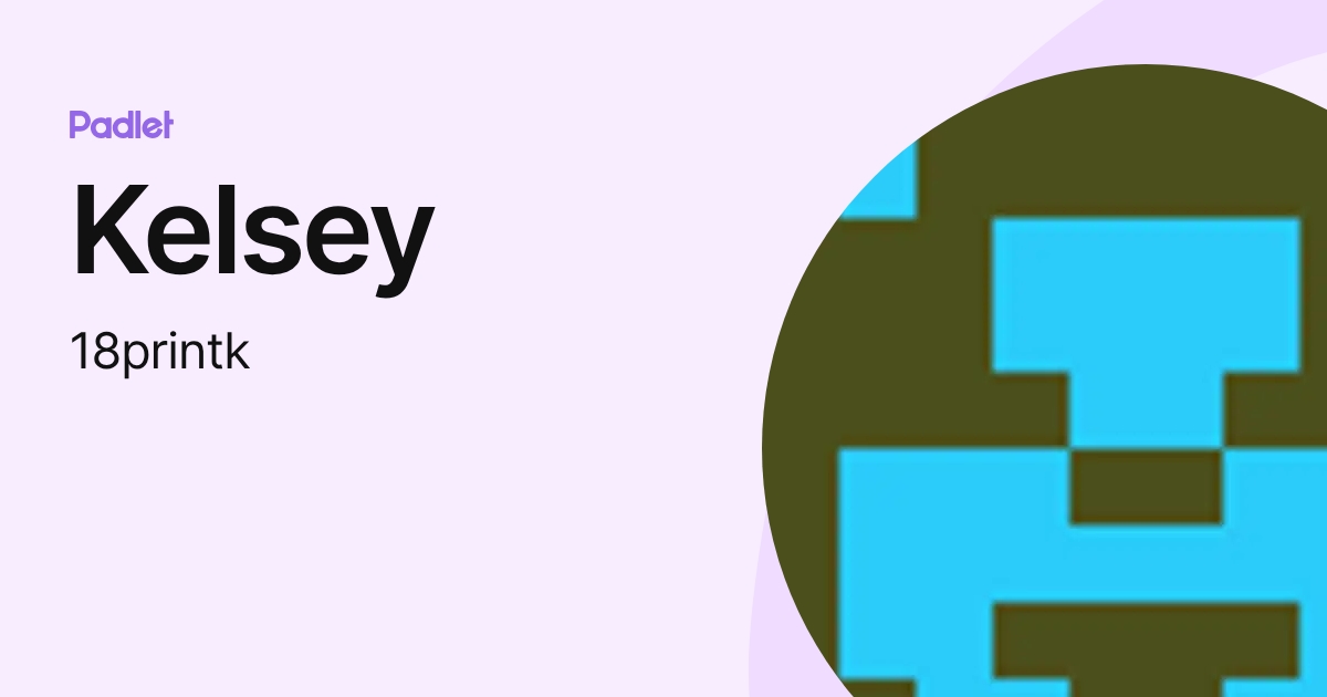 Kelsey (18printk) profile | Padlet