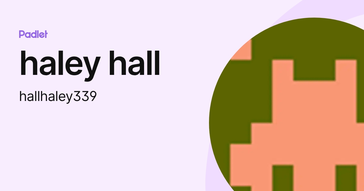 haley hall (hallhaley339) profile | Padlet