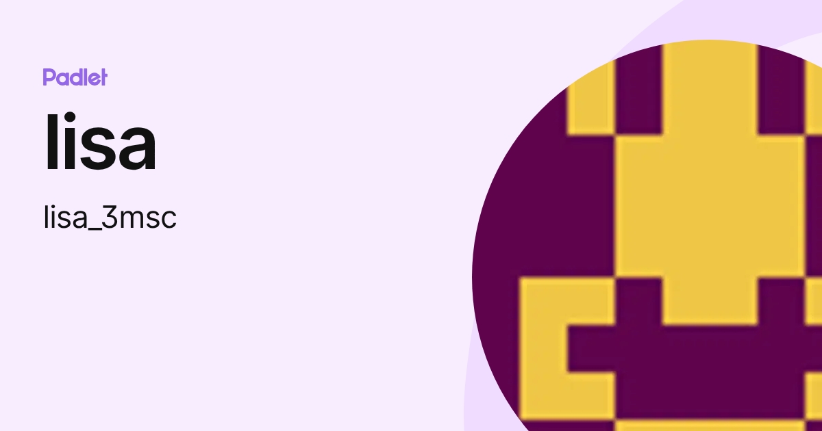 lisa (lisa_3msc) profile | Padlet