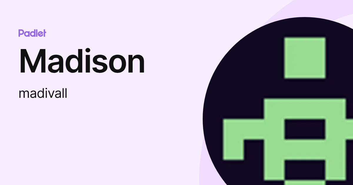 Madison (madivall) profile | Padlet