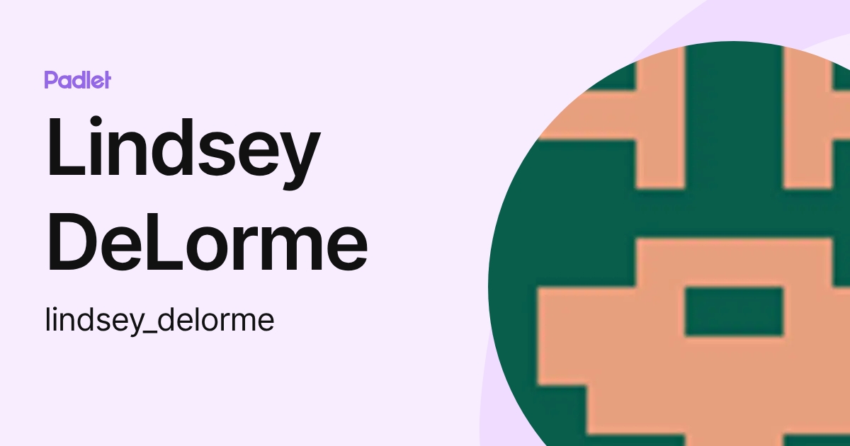 Lindsey DeLorme (lindsey_delorme) profile | Padlet