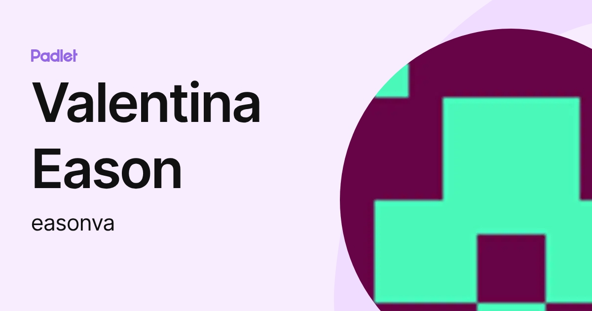 Valentina Eason (easonva) profile | Padlet