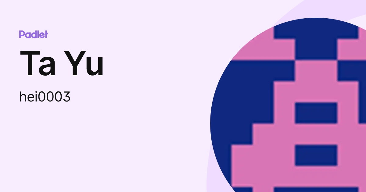 Ta Yu (hei0003) profile | Padlet