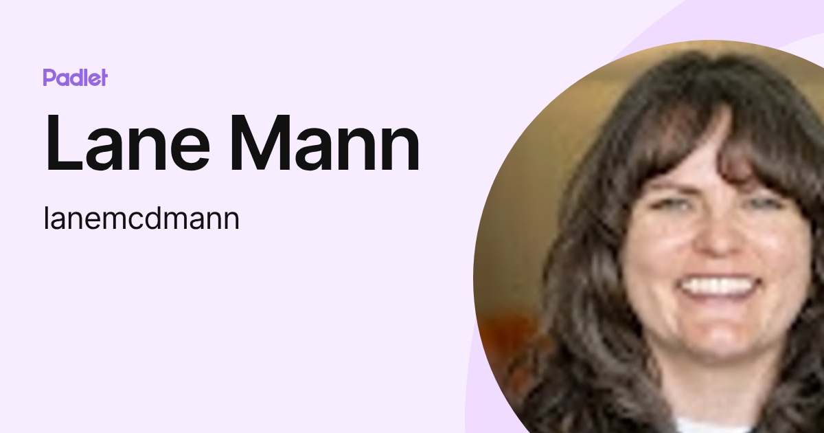 Lane Mann (lanemcdmann) profile | Padlet