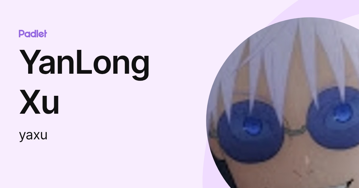 YanLong Xu (yaxu) profile | Padlet