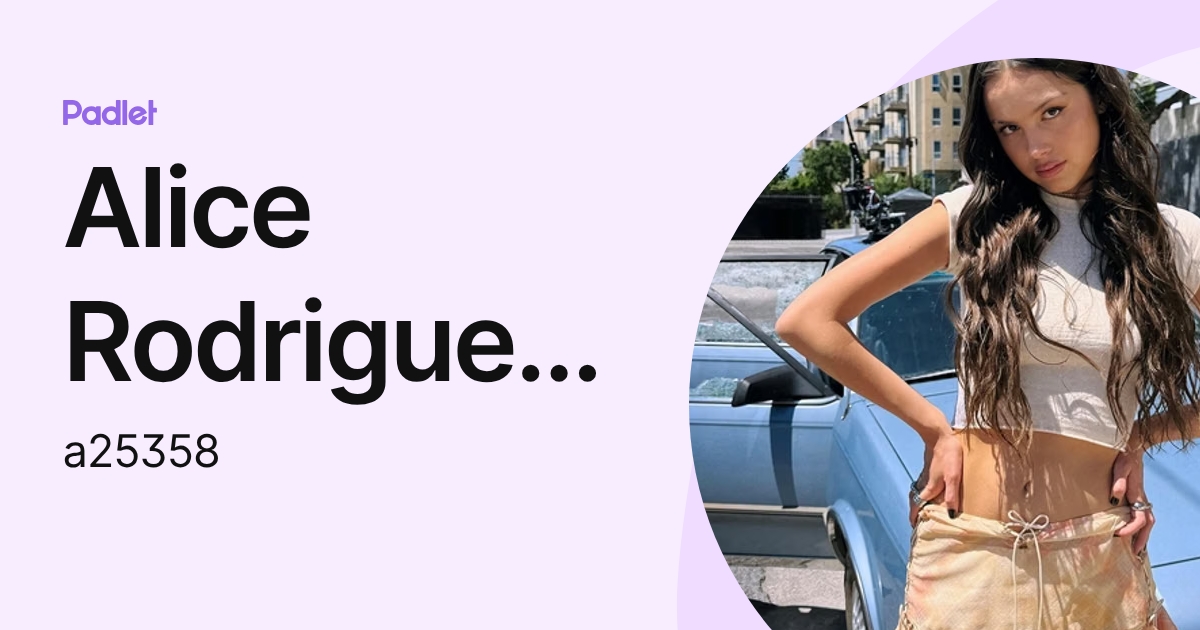 Alice Rodrigues Teixeira (a25358) profile | Padlet