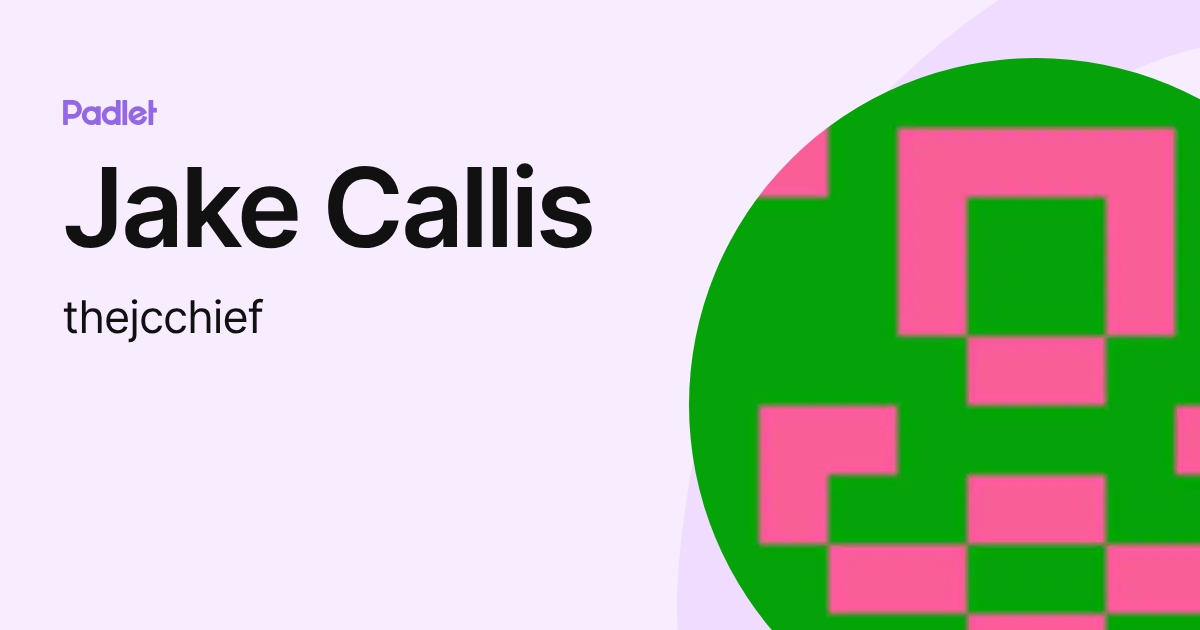 Jake Callis (thejcchief) profile | Padlet