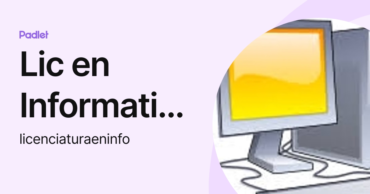 Lic En Informatica Licenciaturaeninfo Profile Padlet