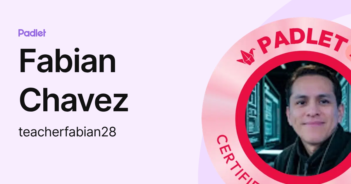 Fabian Chavez (teacherfabian28) profile | Padlet