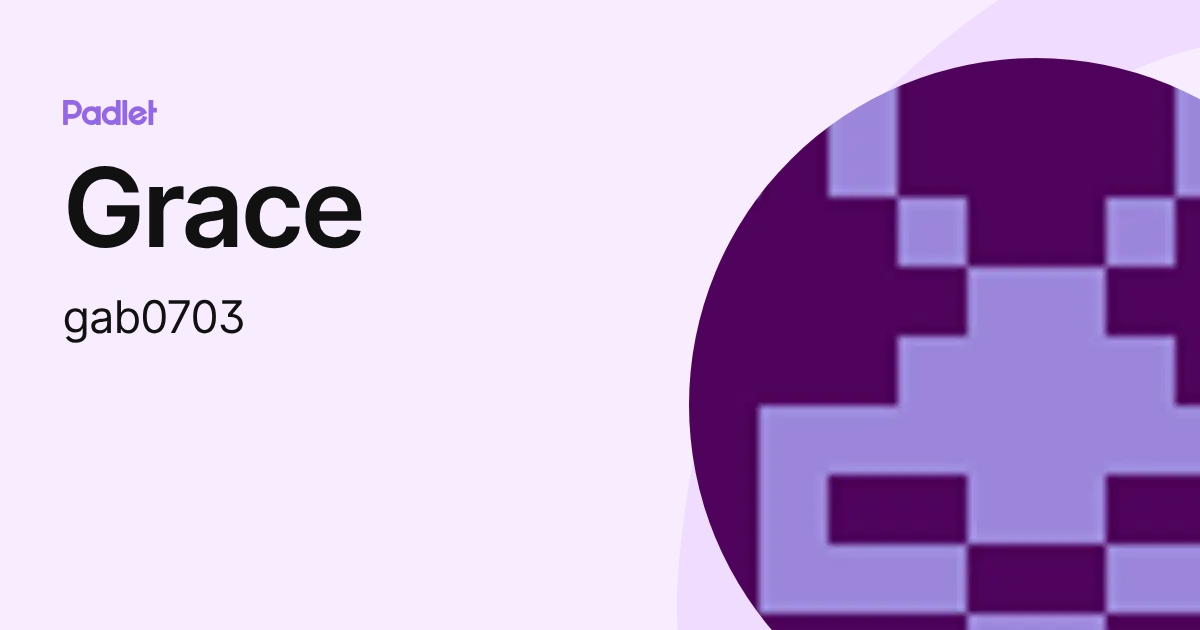 Grace (gab0703) profile | Padlet
