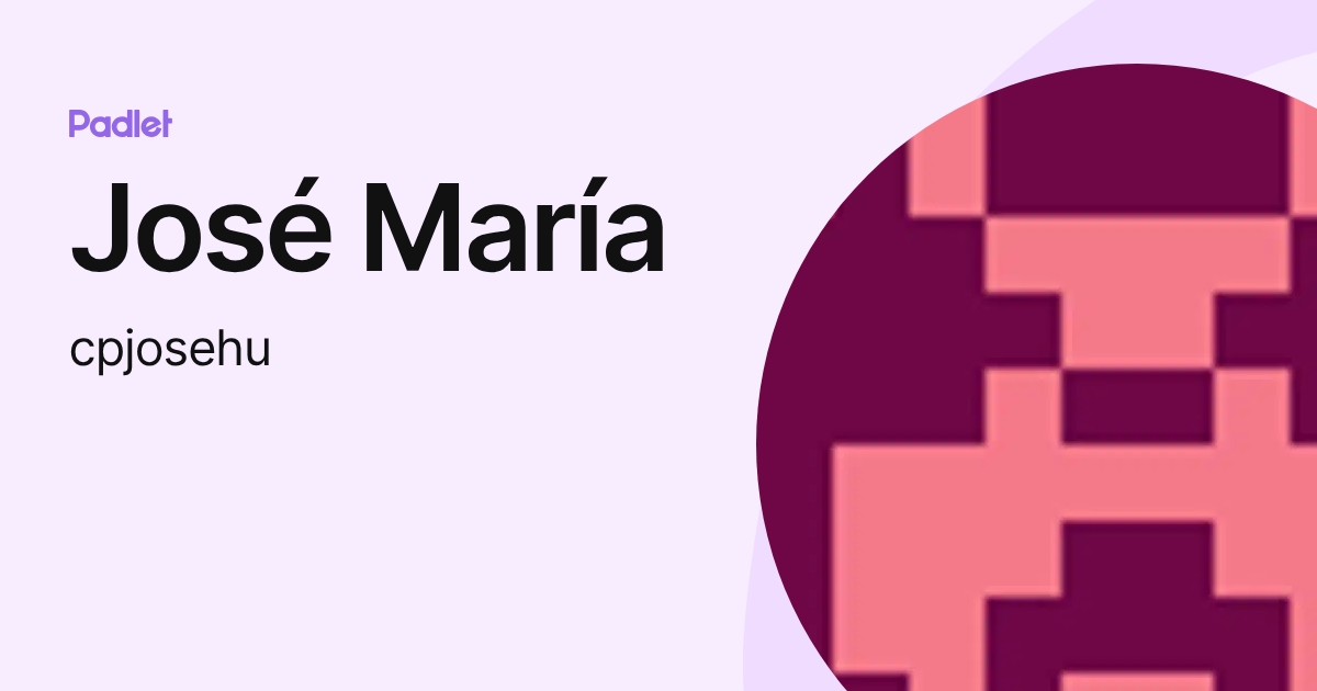 José María (cpjosehu) profile | Padlet