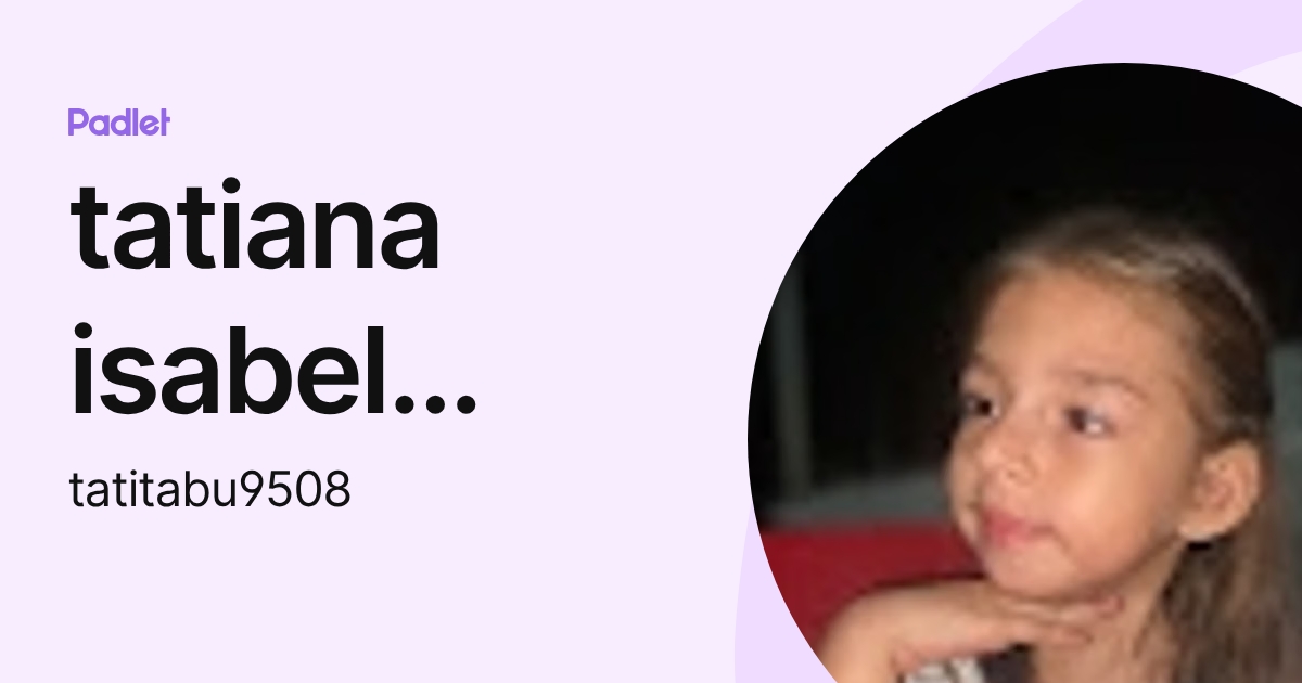 tatiana isabel burgos gualdron (tatitabu9508) profile | Padlet