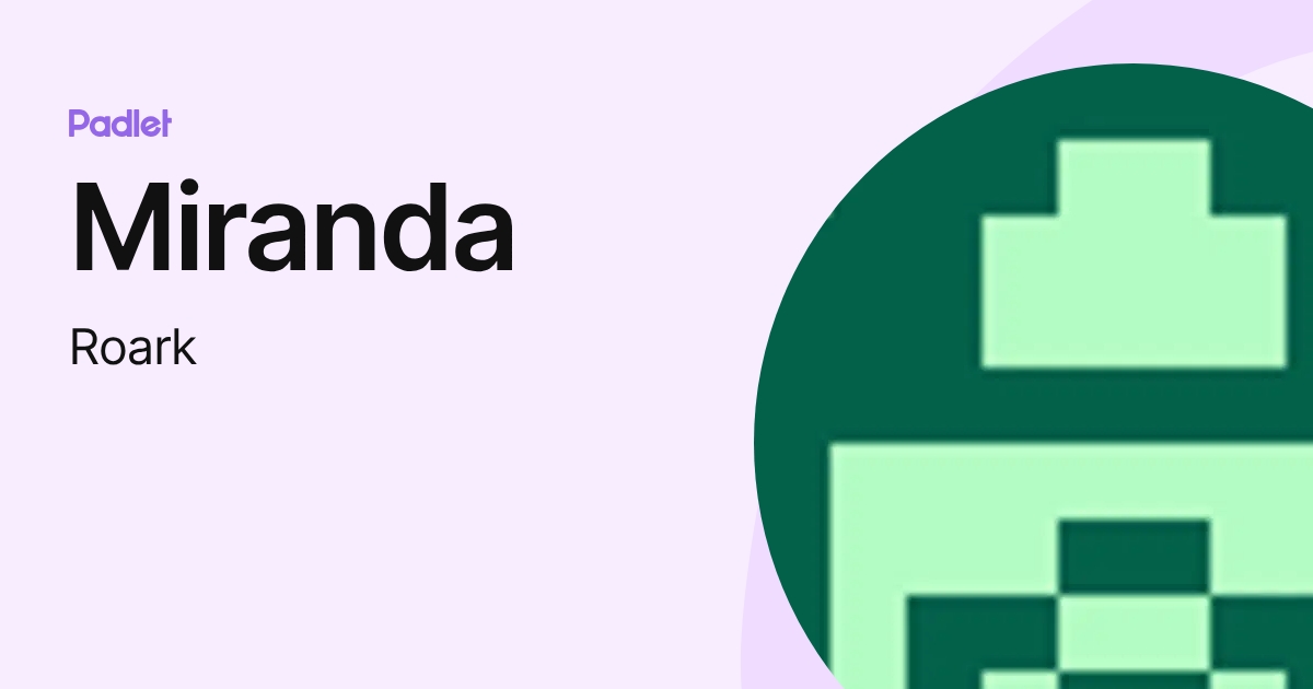 Miranda (Roark) profile | Padlet
