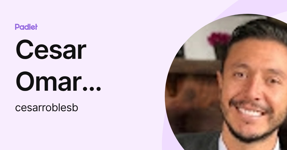Cesar Omar Robles Barragan (cesarroblesb) profile | Padlet