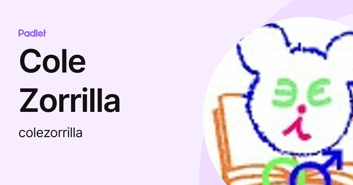 Cole Zorrilla (colezorrilla) profile | Padlet
