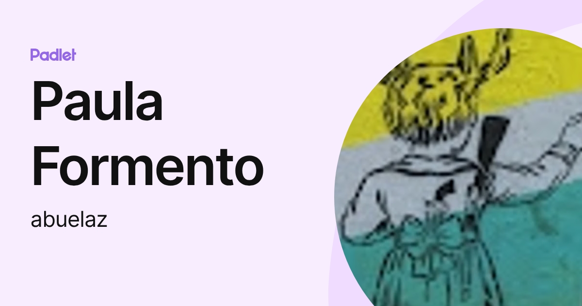 Paula Formento (abuelaz) profile | Padlet