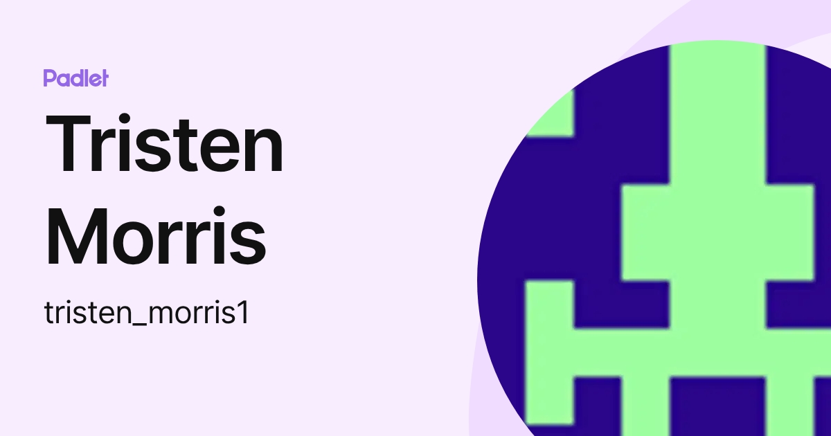 Tristen Morris (tristen_morris1) profile | Padlet