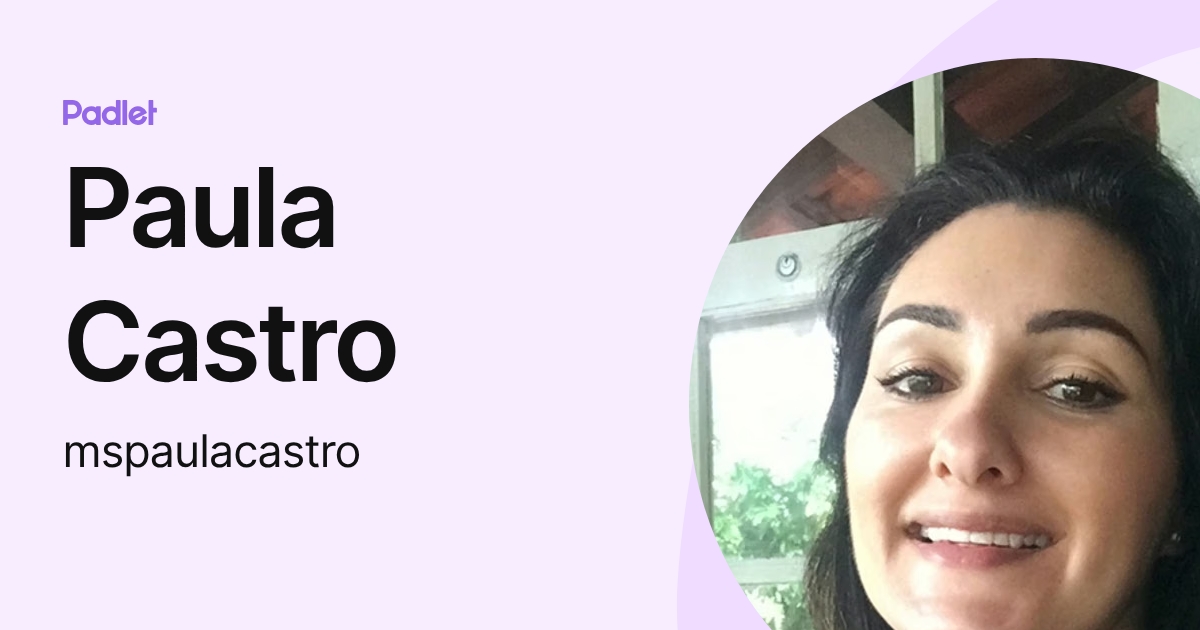 Paula Castro (mspaulacastro) profile | Padlet