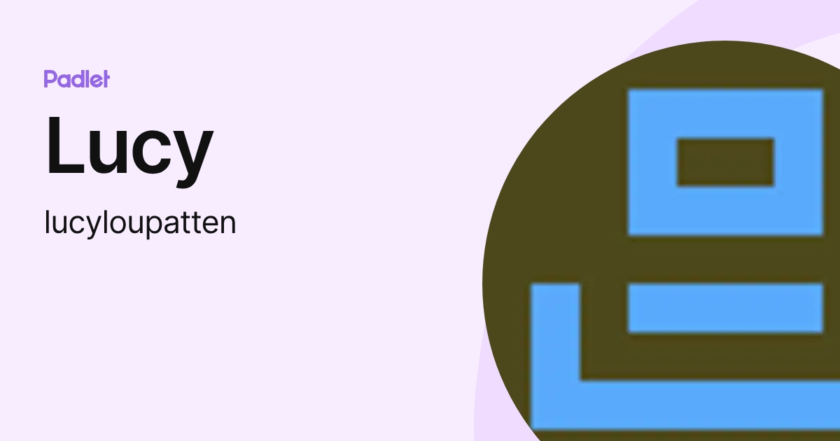 Lucy (lucyloupatten) profile | Padlet
