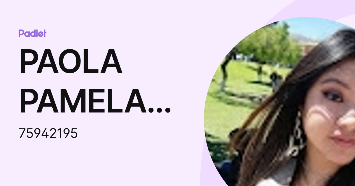 PAOLA PAMELA PEREZ BAILON (75942195) profile | Padlet