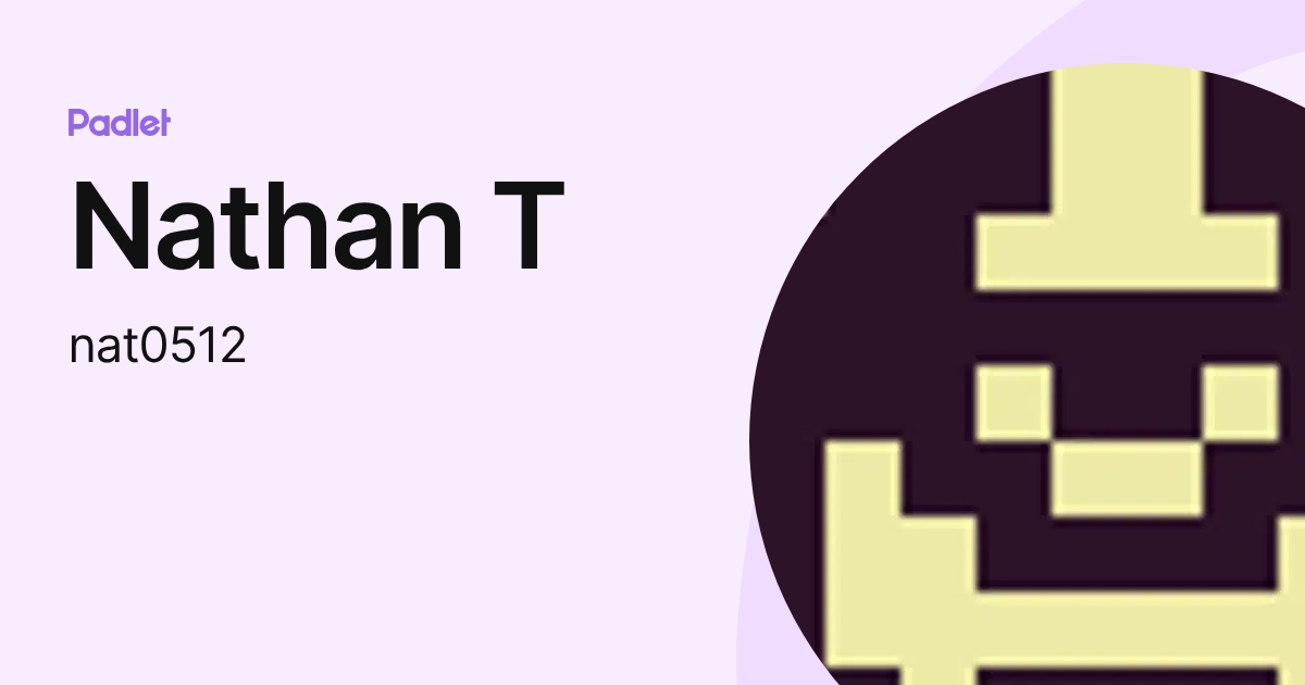 Nathan T (nat0512) profile | Padlet