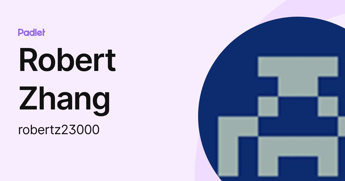 Robert Zhang (robertz23000) profile | Padlet