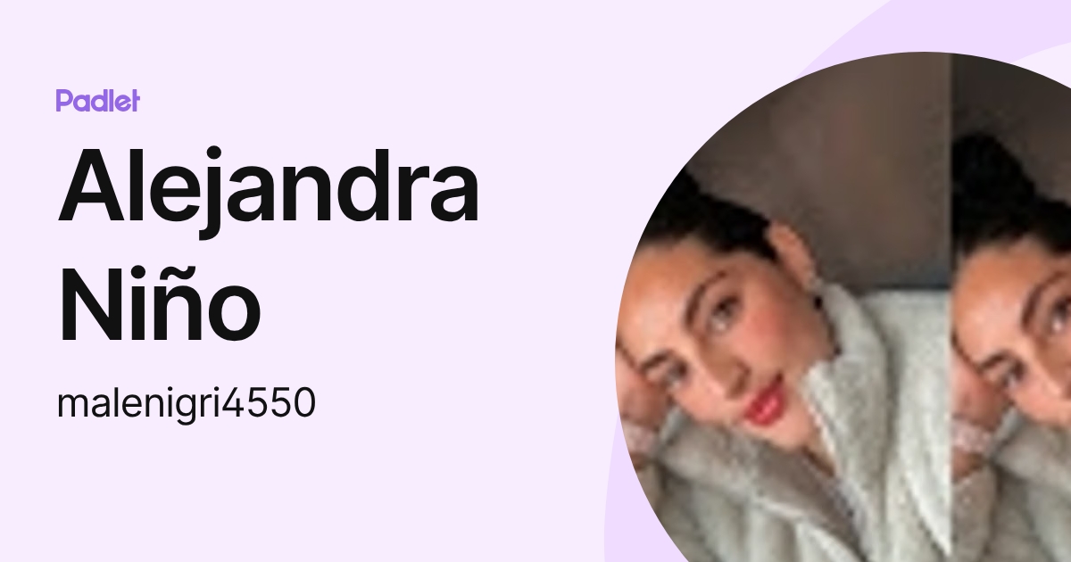 Alejandra Niño (malenigri4550) profile | Padlet