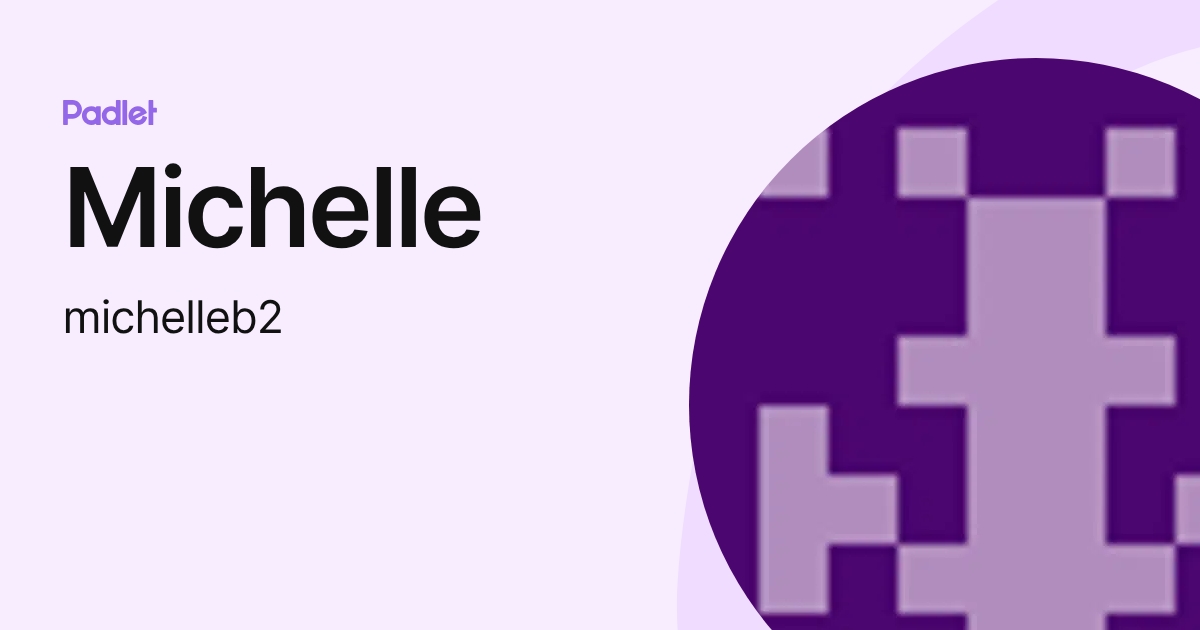 Michelle (michelleb2) profile | Padlet