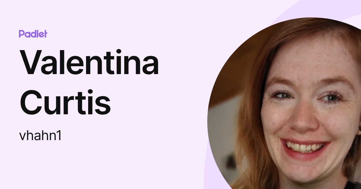 Valentina Curtis (vhahn1) profile | Padlet