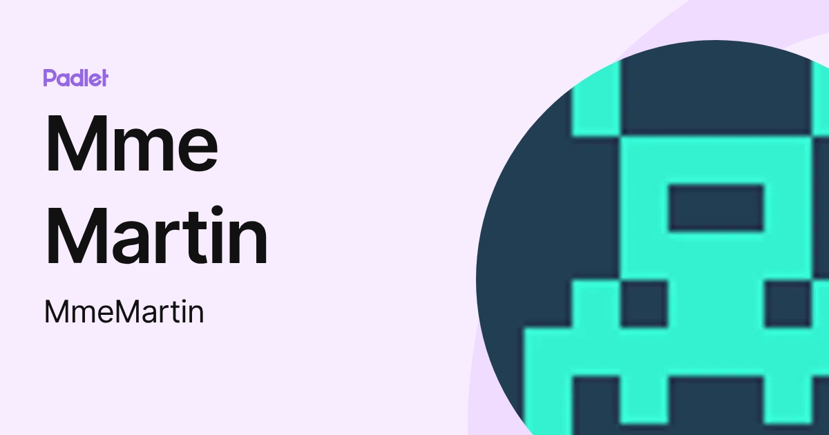 Mme Martin (MmeMartin) profile | Padlet