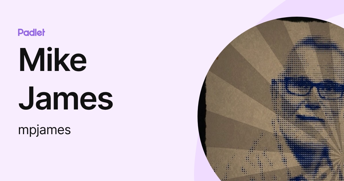 Mike James (mpjames) profile | Padlet